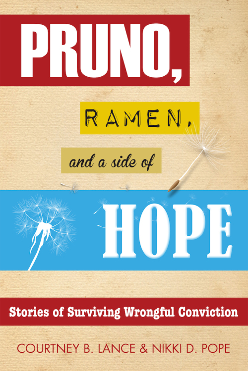 Pruno Ramen And A Side Of Hope Stories Of Surviving Wrongful Conviction